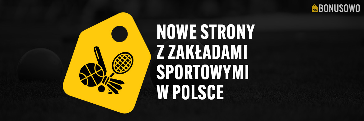 Nowe strony oferujące zakłady sportowe w Polsce